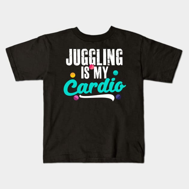 Juggling Is My Cardio Design Gift For Circus Performer or Juggler Kids T-Shirt by InnerMagic